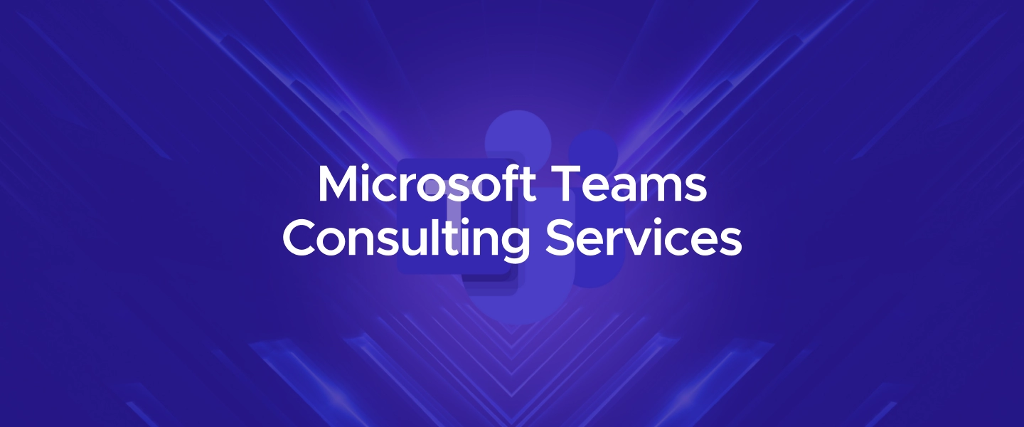 Microsoft Teams Consulting Services